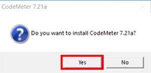 7. When asked if you want to install CodeMeter 7.21a, confirm with Yes.